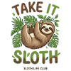 Take It Sloth – Gemütliches Faultier Geschenk