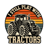 I Still Play With Tractors