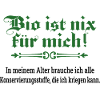 Bio ist nix für mich