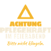 Achtung Pflegekraft Feierabend