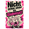 Nicht schon wieder ein Glaubenssatz!