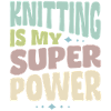 Stricken Strickerin Stricker Knitting superpower