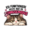 Ich funktioniere nur im Schmusemodus