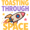 Toast-Rakete – Toasting Through Space