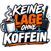Keine Lage Ohne Koffein