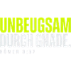 Unbeugsam durch Gnade – Römer 8,37