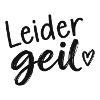 Leider Geil - Cooler Spruch - Geschenkidee