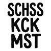 Schss Kck Mst – Fluch-Spruch Statement