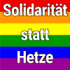 SOLIDARITÄT STATT HETZE REGENBOGEN ZUSAMMENHALT