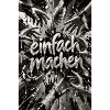 Einfach Machen – Handmotiv Kraft
