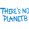 There’s No Planet B