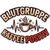 Blutgruppe Kaffee Positiv Kaffeeliebhaber Spruch