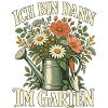 Ich bin dann im Garten
