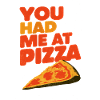 you had me at pizza