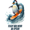 Flight Was Never an Option- Pinguin