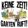Keine Zeit der Garten Ruft