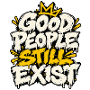 Gute Menschen existieren – Graffiti Stil