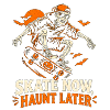 Skate Now Haunt Later