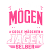 Coole Mädchen jagen selber