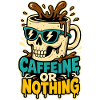 Kaffee-Totenkopf – Caffeine or Nothing