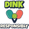 Dink Responsible Pickleball