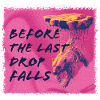 Before the last drop falls