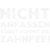 Nicht Anfassen Sonst Kommt Die Zahnfee