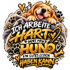 Hart arbeiten, Hund glücklich leben