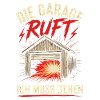 Garage ruft: Ich muss gehen