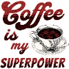 Kaffee ist meine Superkraft