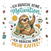 Mehr Kaffee Motivation Faultier