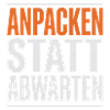 Anpacken statt Abwarten Handwerk