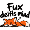 Fux deifls miad – Lustiger müder Fuchs