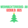 Weihnachtsmodus: an – Geduld: aus