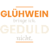 Glühwein bringe ich. Geduld nicht. – Kellner