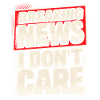 Breaking News Don’t Care