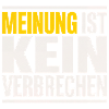 Meinung ist kein Verbrechen Meinungsfreiheit