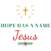 Hope Has a Name: Jesus – Christian