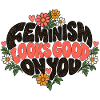 "Feminism looks good on you"