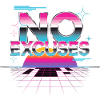 No Excuses Motivationsspruch Synthwave