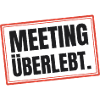 Meeting überlebt