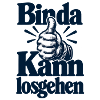 Bin da - Kann losgehen - Cooler Spruch