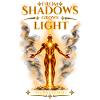 From Shadows Grows Light – Ungebrochenfrei