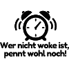 Nicht woke? Pennt wohl noch!