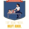 Physiotherapeutin – Geschenk Physio Spruch lustig