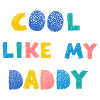 Cool wie mein Papa