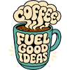 Kaffeetasse – Coffee Fuel Good Ideas