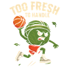 Too fresh to handle
