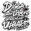Digga Update: Mein Leben Upgrade