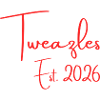 Tweazles Est. 2026
